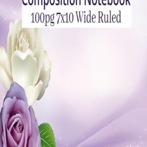 Composition Notebook Roses Flower 100pg 7x10 Wide Ruled