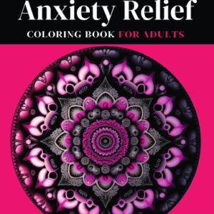 Stress and Anxiety Relief Coloring Book For Adults